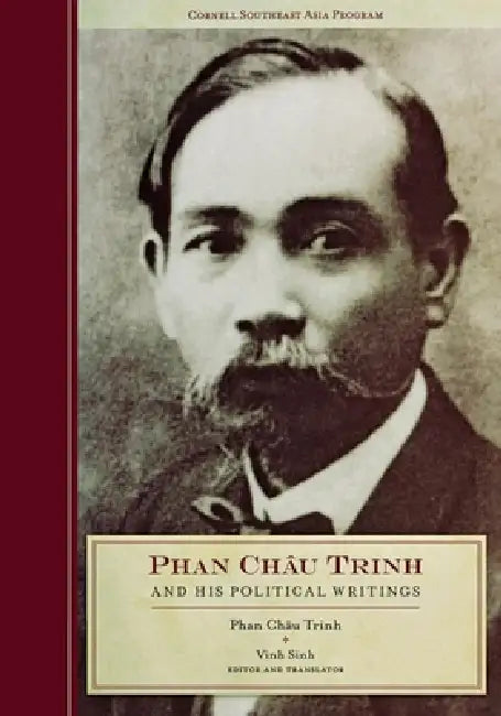 Phan Chau Trinh and His Political Writings (English, Phan Chau Trinh | Vinh Sinh)
