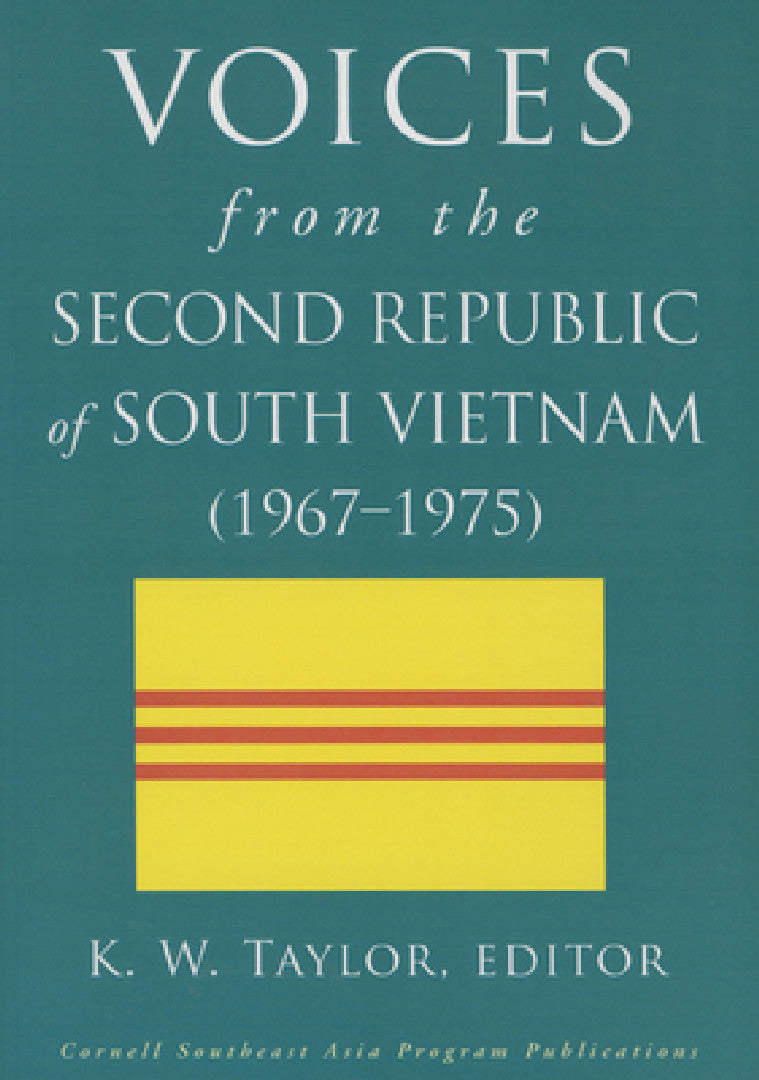 Voices from the Second Republic of South Vietnam (1967-1975) (English, K. W. Taylor)
