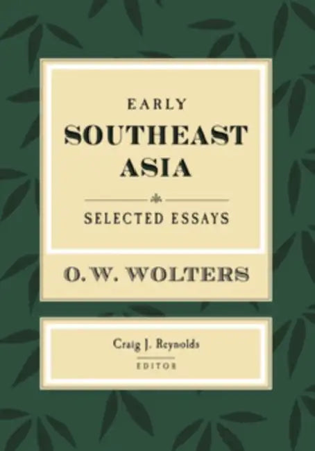 Early Southeast Asia (English, O. W. Wolters | Craig J. Reynolds)