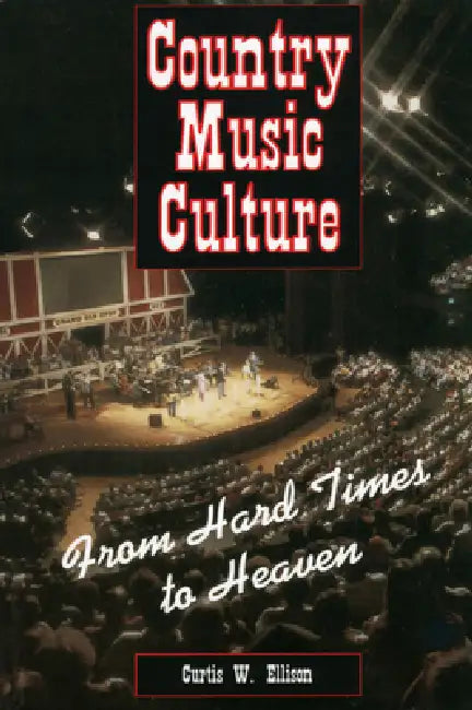 Country Music Culture (English, Curtis W. Ellison | Curtis W. Ellision)