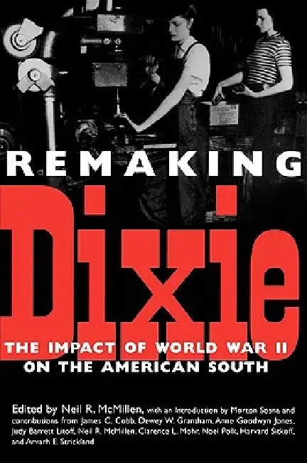 Remaking Dixie (English, Neil R. McMillen | Morton Sosna | James C. Cobb)