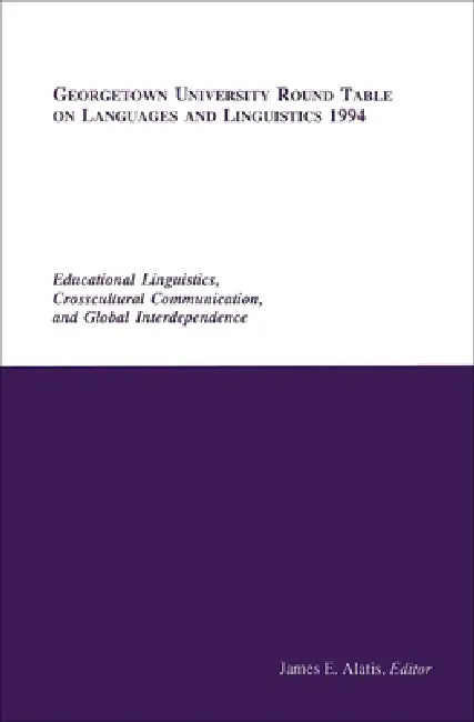 Georgetown University Round Table on Languages and Linguistics 1994 (English, James E. Alatis)