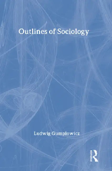 Outlines of Sociology (English, Ludwig Gumplowicz)