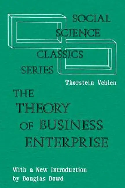 The Theory of Business Enterprise (English, Edel Abraham | Thorstein Veblen)