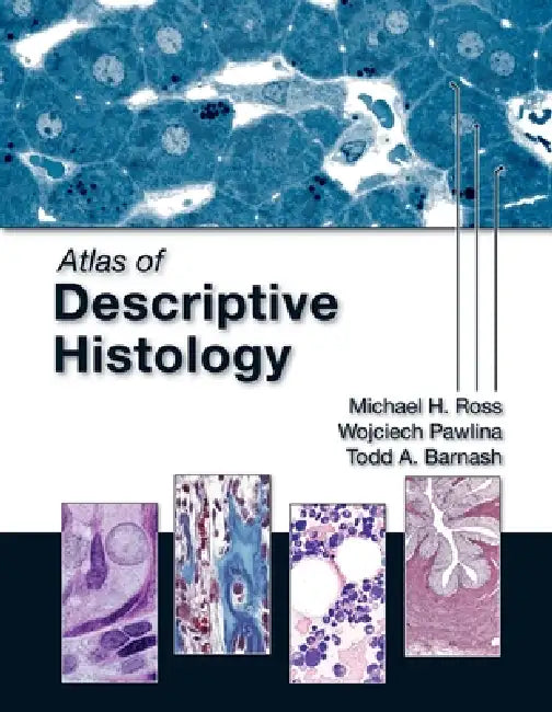 Atlas of Descriptive Histology (English, Michael H. Ross | Wojciech Pawlina | Todd A. Barnash)