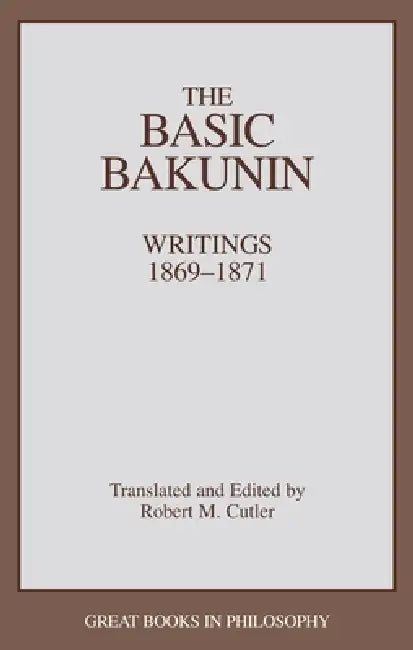 The Basic Bakunin (English, Robert M. Cutler)