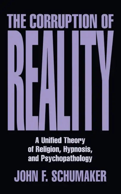 Corruption of Reality (English, John F. Schumaker)