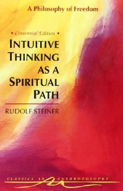 Intuitive Thinking as a Spiritual Path (English, Rudolf Steiner)