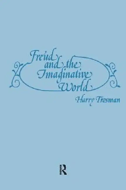 Freud and the Imaginative World (English, Harry Trosman)