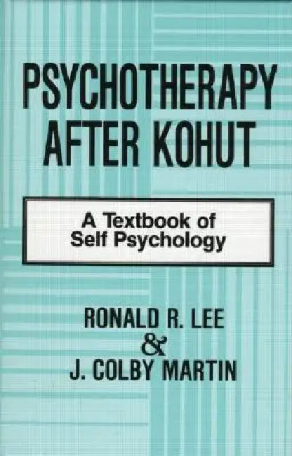 Psychotherapy After Kohut (English, Ronald R. Lee | J. Colby Martin)