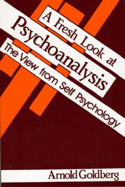 A Fresh Look at Psychoanalysis (English, Arnold I. Goldberg)