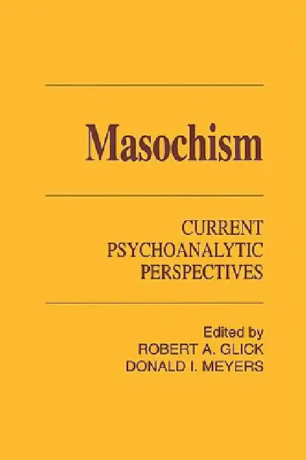 Masochism (English, Robert a. Glick | Donald I. Meyers)