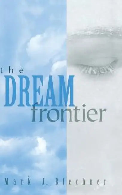 The Dream Frontier (English, Mark Blechner)