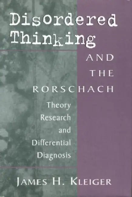Disordered Thinking and the Rorschach (English, James H. Kleiger)
