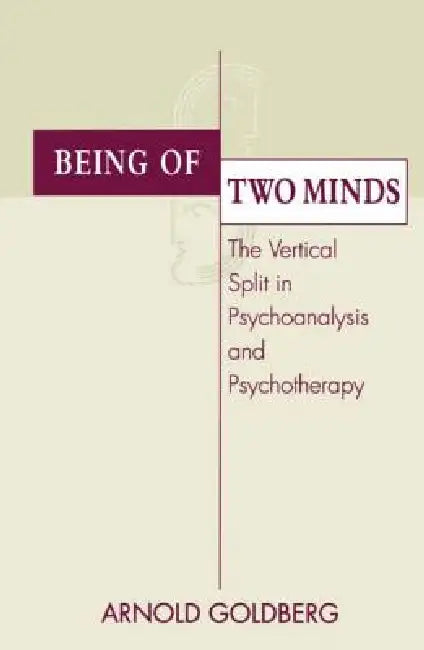 Being of Two Minds (English, Arnold I. Goldberg)