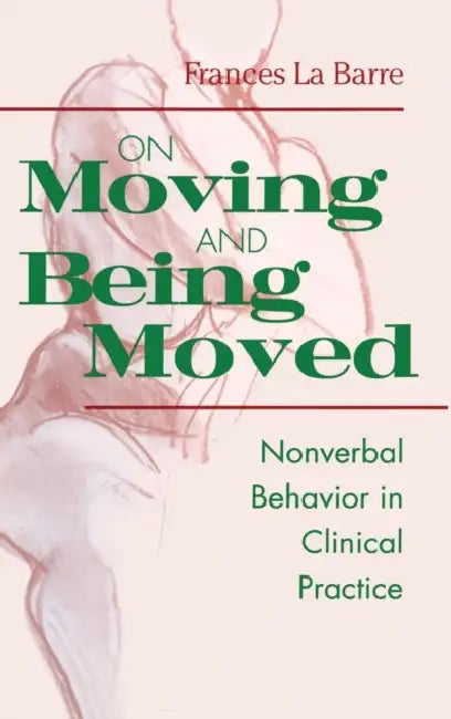 On Moving and Being Moved (English, Frances La Barre)