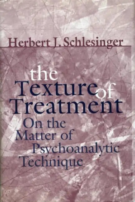 The Texture of Treatment (English, Herbert J. Schlesinger)