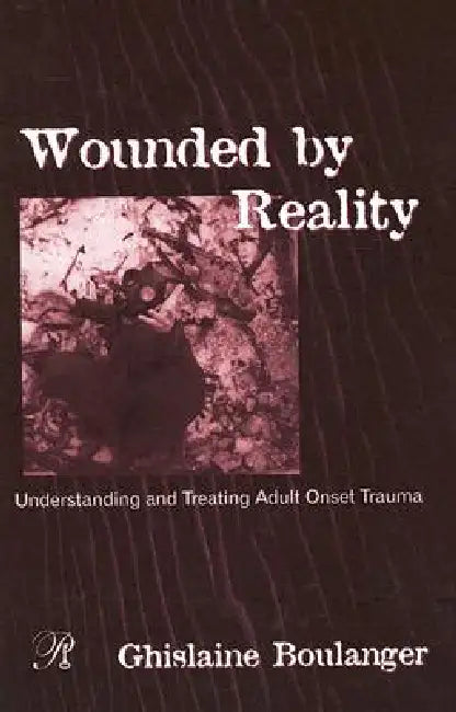 Wounded By Reality (English, Ghislaine Boulanger)