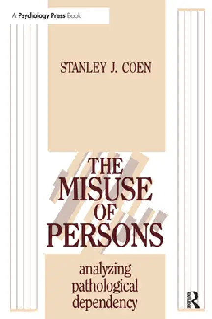 The Misuse of Persons (English, Stanley J. Coen)