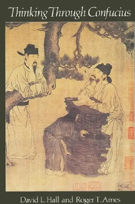 Thinking Through Confucius (English, David L. Hall | Roger T. Ames)