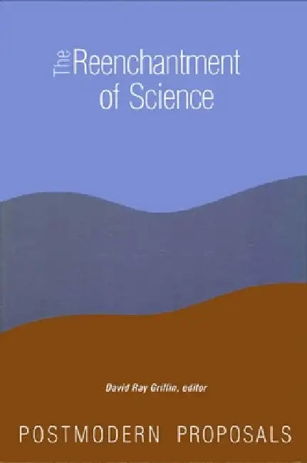 The Reenchantment of Science (English, David Ray Griffin)