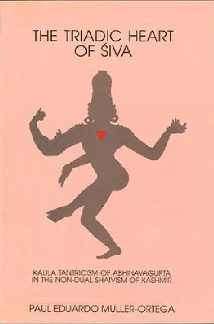 The Triadic Heart of Śiva (English, Paul E. Muller-Ortega)