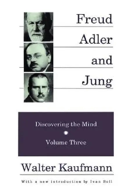 Freud, Alder, and Jung (English, Walter Kaufmann)