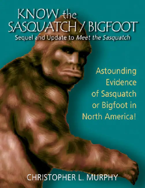 Know the Sasquatch (English, Christopher L. Murphy)