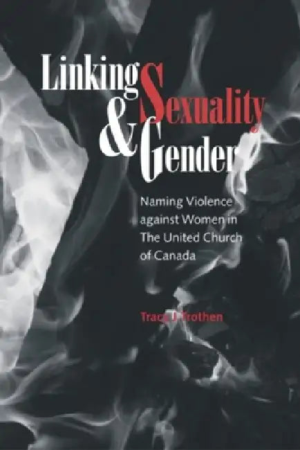 Linking Sexuality and Gender (English, Tracy J. Trothen)