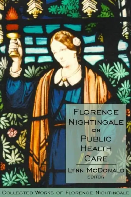 Florence Nightingale on Public Health Care (English, Lynn McDonald)