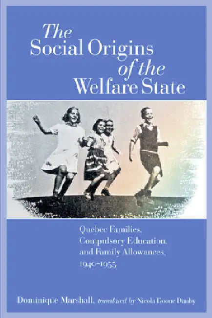 The Social Origins of the Welfare State (English, Dominique Marshall | Nicola Doone Danby)