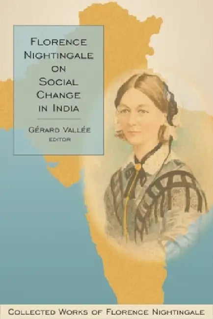 Florence Nightingale on Social Change in India (English, Gérard Vallée)