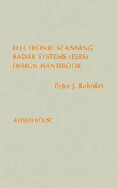 Electronic Scanning Radar Systems (Esrs) Design Handbook (English, Peter J. Kahrilas | David K. Barton)