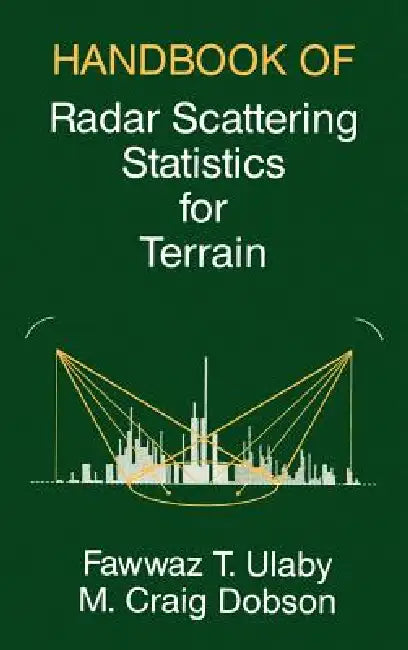 Handbook of Radar Scattering Statistics for Terrain (English, Fawwaz T. Ulaby | M. Craig Dodson | Fawwaz T. Ulaby)
