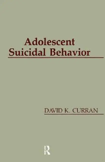 Adolescent Suicidal Behavior (English, David K. Curran)
