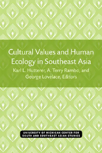Cultural Values and Human Ecology in Southeast Asia (English, Karl Hutterer | A. Rambo | A. Terry Rambo)