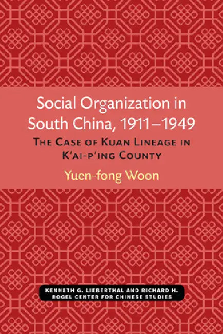 Social Organization in South China, 1911-1949 (English, Yuen-Fong Woon)