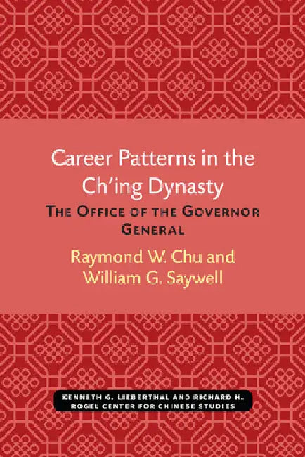 Career Patterns in the Ch'ing Dynasty (English, Raymond Chu | William Saywell)