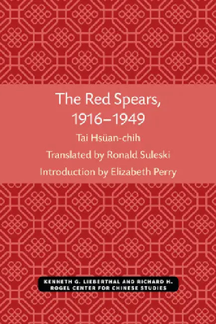The Red Spears, 1916-1949 (English, Hsuan-Chih Tai)