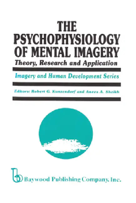 The Psychophysiology of Mental Imagery (English, Robert G. Kunzendorf | Anees Ahmad Sheikh)