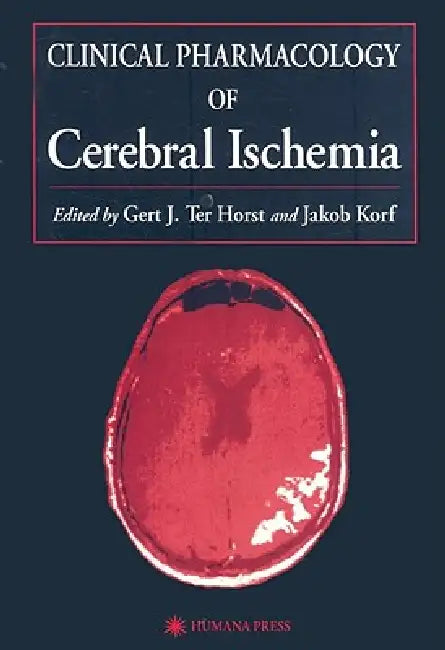 Clinical Pharmacology of Cerebral Ischemia (English, Gert J. Ter Horst | Jakob Korf)