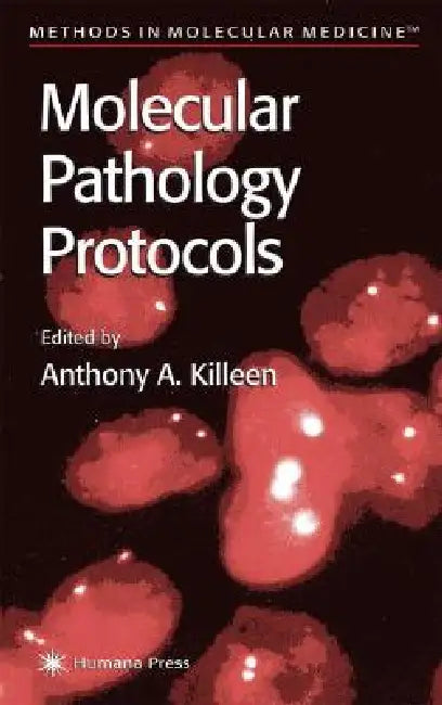 Molecular Pathology Protocols (English, Anthony A. Killeen)