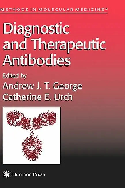 Diagnostic and Therapeutic Antibodies (English, Andrew J. T. George | Catherine E. Urch)