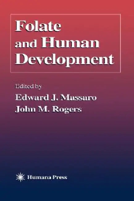 Folate and Human Development (English, Edward J. Massaro | John M. Rogers)
