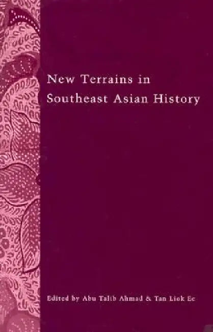 New Terrains in Southeast Asian History (English, Abu Talib Ahmad)