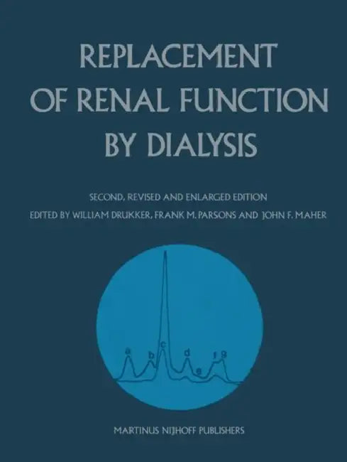 Replacement of Renal Function by Dialysis (English, William Drukker | Frank M. Parsons | J. F. Maher)
