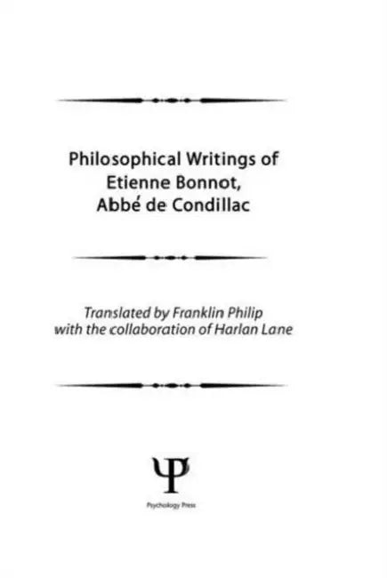 Philosophical Works of Etienne Bonnot, Abbe De Condillac (English, F. Philip)