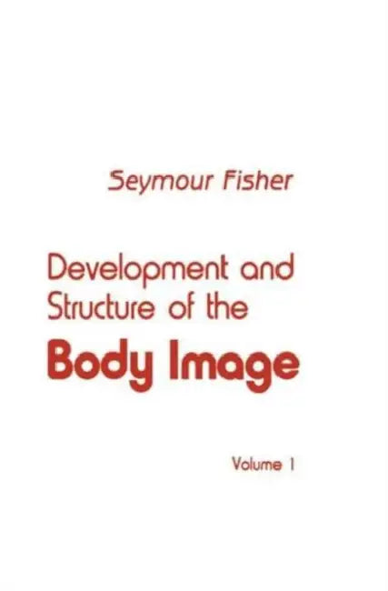 Development and Structure of the Body Image (English, S. Fisher)