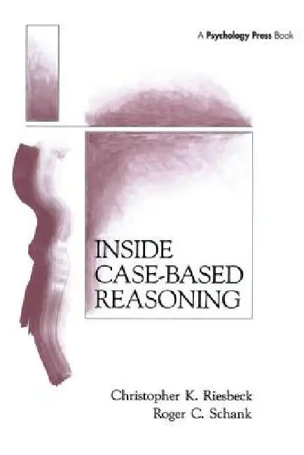 Inside Case-Based Reasoning (English, Christopher K. Riesbeck | Roger C. Schank)