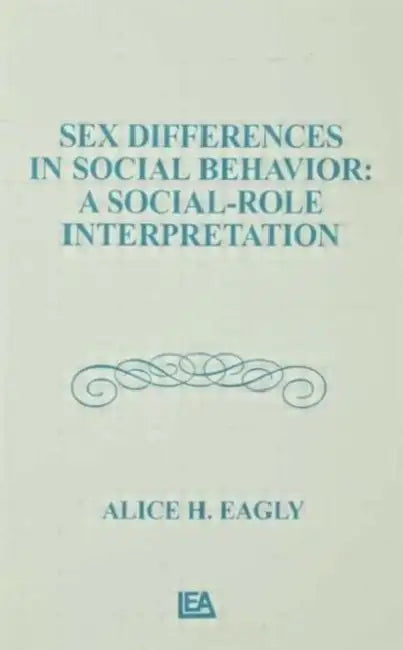 Sex Differences in Social Behavior (English, Alice H. Eagly)